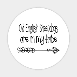 Old English Sheepdogs are in my tribe Magnet